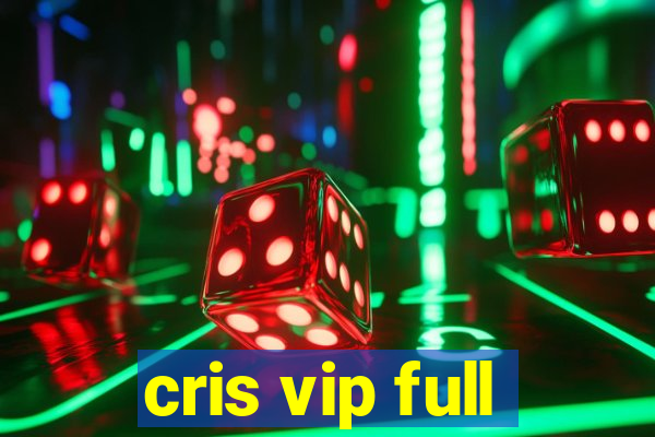 cris vip full